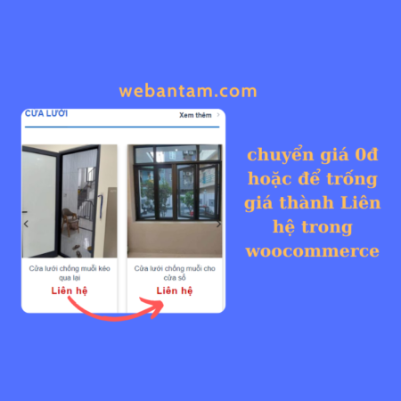 Chuyển giá 0đ hoặc để trống giá thành Liên hệ trong woocommerce 2 day